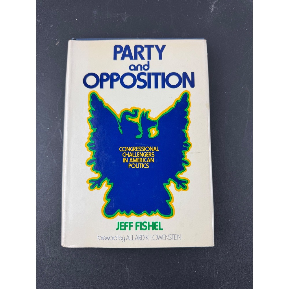 Party and Opposition Jeff Fishel 1973 Hardcover Congressional Politics Book